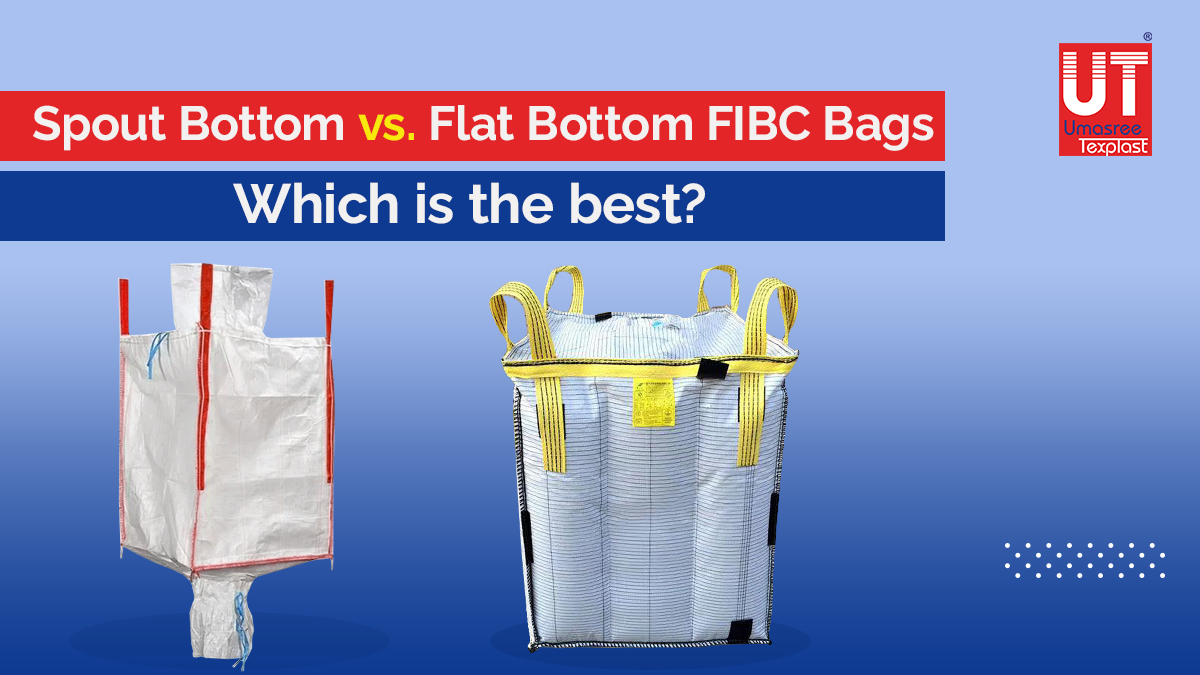 Spout Bottom vs. Flat Bottom FIBC Bags - Which is the best? | Umasree